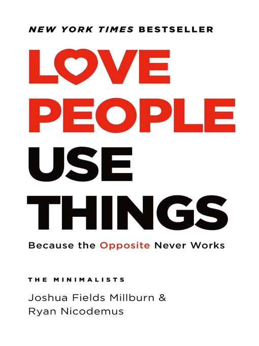 Title details for Love People, Use Things by Joshua Fields Millburn - Wait list